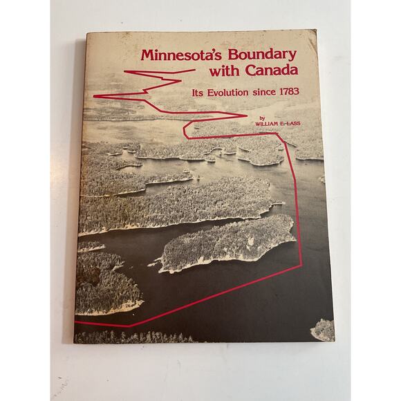 1980 Minnesota's Boundary with Canada It’s Evolution since 1783 Softcover - Picture 1 of 7